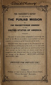 Cover of: The president's report on the work of the Punjab Mission of the Presbyterian Church in the United States of America