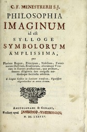 Cover of: C.F. Menestrerii S.J. Philosophia imaginum, id est, Sylloge symbolorum amplissima by Claude-François Menestrier