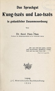 Cover of: Das Spruchgut K'ung-tsze s und Lao-tsze s in gedanklicher Zusammenordnung by Haas, Hans