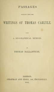 Cover of: Passages selected from the writings of Thomas Carlyle: with a biographical memoir