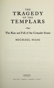 The tragedy of the Templars by Michael Haag
