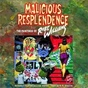 Cover of: Malicious resplendence: the paintings of Robt. Williams