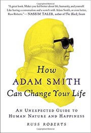 How Adam Smith can change your life by Russ Roberts