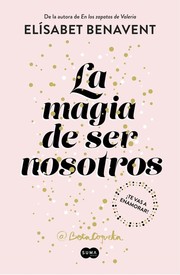 Cover of: La magia de ser nosotros
