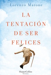 La tentación de ser felices by Lorenzo Marone, Shaun Whiteside, Renaud Temperini