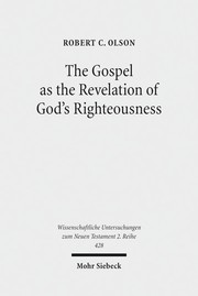 The Gospel as the Revelation of God's Righteousness by Robert C. Olson
