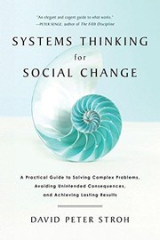Cover of: Systems thinking for social change : a practical guide to solving complex problems, avoiding unintended consequences, and achieving lasting results by 