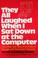 Cover of: They all laughed when I sat down at the computer
