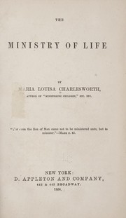 Cover of: The ministry of life by by Maria Louisa Charlesworth.