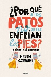 Cover of: ¿Por qué a los patos no se les enfrían los pies?: : La física de lo cotidiano