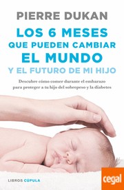 Cover of: Los 6 meses que pueden cambiar el mundo y el futuro de mi hijo