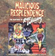 Cover of: Malicious Resplendence: The Paintings of Robt. Williams