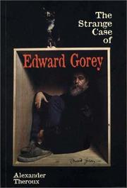 Cover of: The Strange Case of Edward Gorey by Alexander Theroux