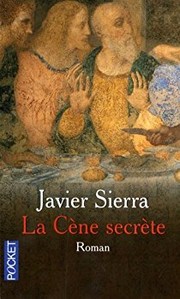 Cover of: La cène secrète by Javier Sierra