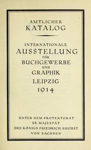 Amtlicher katalog, Internationale ausstellung fu r buchgewerbe und graphik, Leipzig 1914 ... by Leipzig. Internationale Ausstellung fu r Buchgewerbe und Graphik