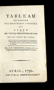 Cover of: Tableau de l'ordre des mouchards patente s, ou, Liste des vingt-quatre officiers de paix de la ville de Paris