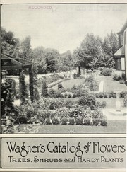 Cover of: Wagner's catalog of flowers: trees, shrubs and hardy plants