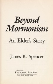 Cover of: Beyond Mormonism : an elder's story by 
