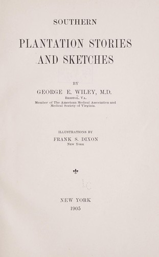 Southern plantation stories and sketches by George E. Wiley