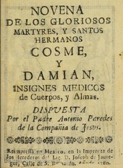 Novena de los gloriosos martyres, y santos hermanos Cosme y Damian, insignes medicos de cuerpos y almas by Antonio de Paredes