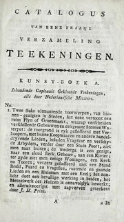 Cover of: Catalogus van eene uitmuntende verzameling gekleurde en ongekleurde teekeningen: door beroemde Nederlandsche en andere meesters : schoone en welgeconditioneerde prent-kunst, door voornaame Nederlandsche, Fransche, Engelsche en andere graveerders : warronder eene groote collectie door Rembrandt, bij welke veele zeldzaamen prenten gevonden worden ... teekeningen en prenten ... beeldwerk en andere kunst-stukken, verders eenige optische en andere instrumenten, rariteiten en schilders-gereedschappen : in veele jaaren bijéén verzameld en nagelaten bij wijlen den Heer Joseph Vallette, en een ander kunst-liefhebber