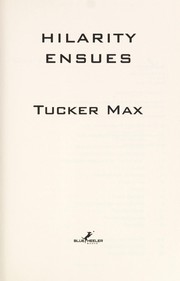 Cover of: Hilarity ensues by Tucker Max