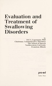 Cover of: Evaluation and treatment of swallowing disorders | Jeri A. Logemann