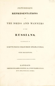 Cover of: Picturesque representations of the dress and manners of the Russians by William Alexander