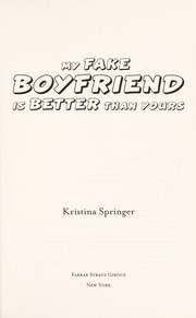 My fake boyfriend is better than yours by Kristina Springer