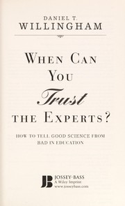 Cover of: When can you trust the experts?: how to tell good science from bad in education