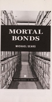 Cover of: Mortal bonds | Michael Sears