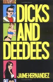 Cover of: Dicks and Deedees (Love and Rockets) | Jaime Hernandez