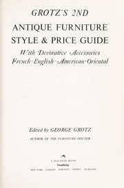 Cover of: Grotz's 2nd antique furniture style & price guide: with decorative accessories, French, English, American, Oriental