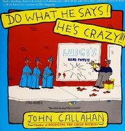 Cover of: Do what he says! He's crazy!