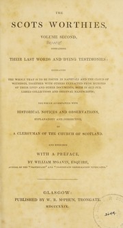 Cover of: Biographia Scoticana, or, A brief historical account of the most eminent Scots worthies : noblemen, gentlemen, ministers, and others, who testified or suffered for the cause of Reformation in Scotland ; from the beginning of the sixteenth century, to the year 1688