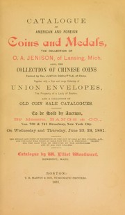 Catalogue of American and foreign coins and medals, the collection of O.A. Jenison ... also the collection of Chinese coins formed by Rev. Justus Doolittle ... by Woodward, Elliot