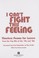 Cover of: I can't fight this feeling : timeless poems for lovers from the pop hits of the '70s and '80s