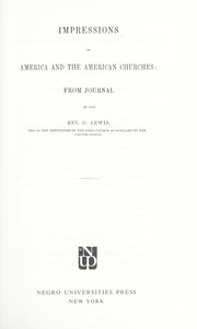 Cover of: Impressions of America and the American churches: from journal of the Rev. G. Lewis. by Lewis, George of Ormiston.