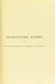 Cover of: Architectural hygiene; or, Sanitary science as applied to buildings ...