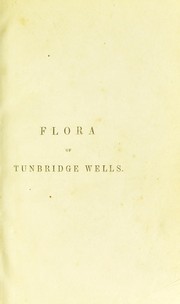 A flora of Tunbridge Wells, being a list of indigenous plants within a radius of fifteen miles around that place by Edward Jenner