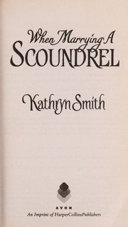 Cover of: When marrying a scoundrel by Kathryn Smith
