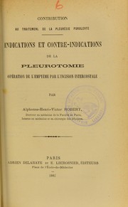 Cover of: Contribution au traitement de la pleur©♭sie purulente: indications et contre-indications de la pleurotomie, op©♭ration de l'empy©·me par l'incision intercostale