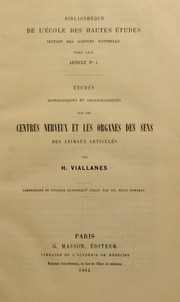 Etudes histologiques et organologiques sur les centres nerveux et les organes des sens des animaux articul©♭s by H. Viallanes