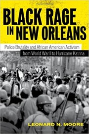 Cover of: Black Rage in New Orleans: Police Brutality and African American Activism from World War II to Hurricane Katrina