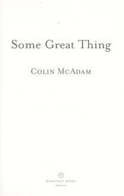 Cover of: Some great thing by Colin McAdam, Colin McAdam