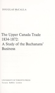 The Upper Canada trade, 1834-1872 by Douglas McCalla