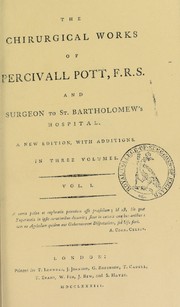 Cover of: The chirurgical works of Percivall Pott, F.R.S., and surgeon to St. Bartholomew's Hospital by Percivall Pott