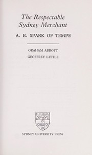 Cover of: The respectable Sydney merchant, A. B. Spark of Tempe | Alexander Brodie Spark