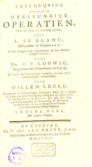 Cover of: Beschrijving van alle de heelkundige operatien, naar de beste en nieuwste wijzen ... by Louis Le Blanc
