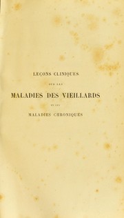 Cover of: Leçons cliniques sur les maladies des vieillards et les maladies chroniques by Jean-Martin Charcot
